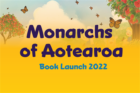 Monarchs of Aotearoa Book Launch 2022.